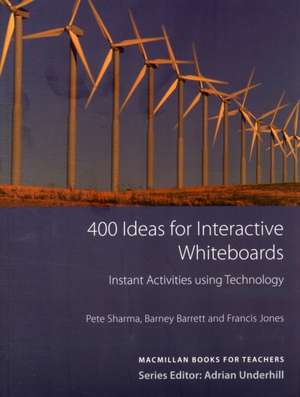 Barrett, B: 400 Ideas for Interactive Whiteboards de Pete Sharma