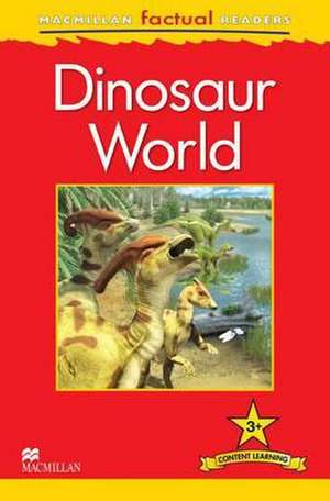 Macmillan Factual Readers: Dinosaur World de Claire Llewellyn