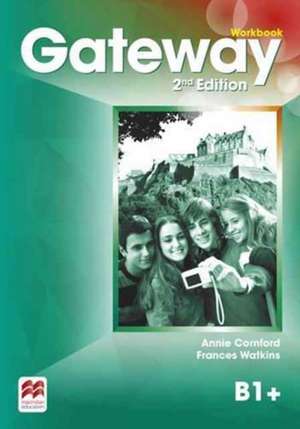 Gateway 2nd edition B1+ Workbook de Annie Cornford