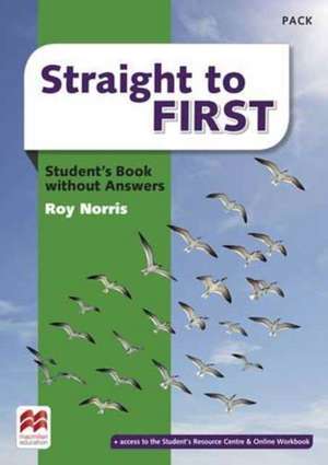 Straight to First Student's Book without Answers Pack de Roy Norris