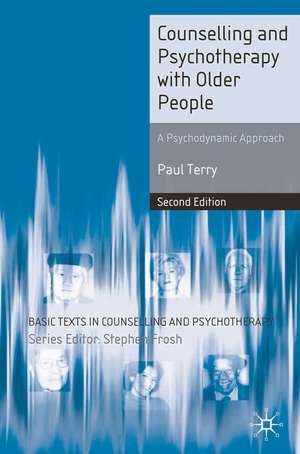 Counselling and Psychotherapy with Older People: A Psychodynamic Approach de Paul Terry