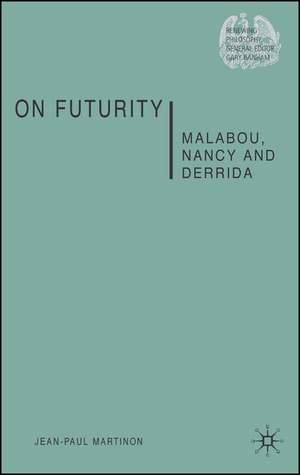 On Futurity: Malabou, Nancy and Derrida de J. Martinon