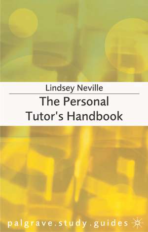 The Personal Tutor's Handbook de Lindsey Neville