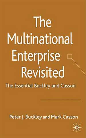 The Multinational Enterprise Revisited: The Essential Buckley and Casson de P. Buckley