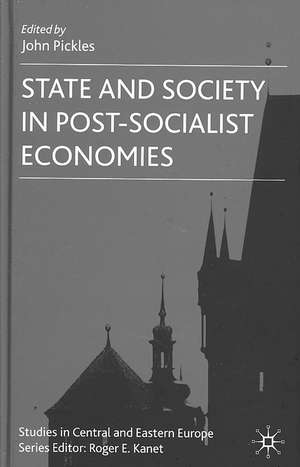 State and Society in Post-Socialist Economies de J. Pickles