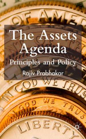 The Assets Agenda: Principles and Policy de Rajiv Prabhakar