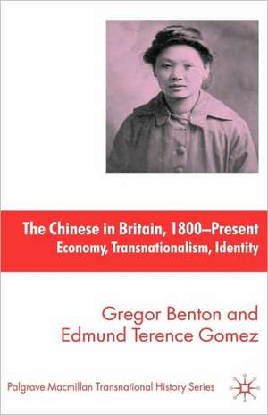 The Chinese in Britain, 1800-Present: Economy, Transnationalism, Identity de G. Benton