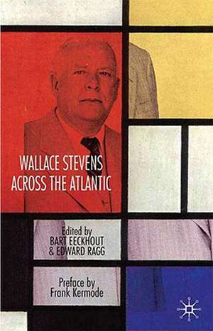 Wallace Stevens across the Atlantic de B. Eeckhout