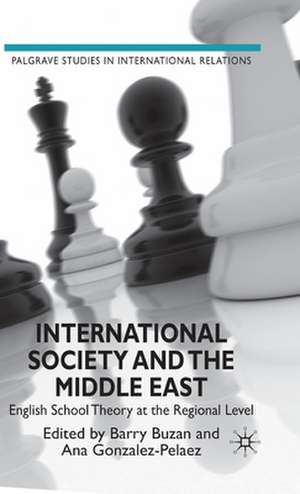 International Society and the Middle East: English School Theory at the Regional Level de B. Buzan