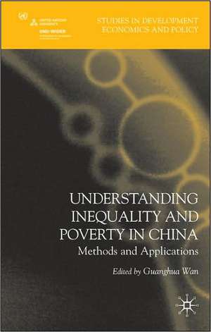 Understanding Inequality and Poverty in China: Methods and Applications de G. Wan