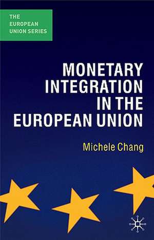 Monetary Integration in the European Union de Michele Chang