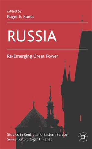 Russia: Re-Emerging Great Power de R. Kanet