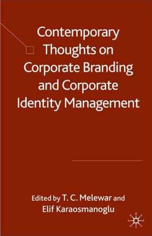 Contemporary Thoughts on Corporate Branding and Corporate Identity Management de T. Melewar