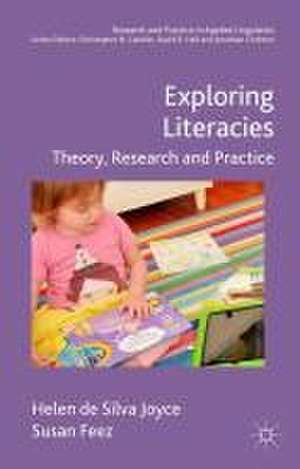 Exploring Literacies: Theory, Research and Practice de Helen de Silva Joyce