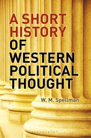 A Short History of Western Political Thought de W. M. Spellman