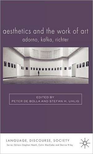 Aesthetics and The Work of Art: Adorno, Kafka, Richter de Kenneth A. Loparo