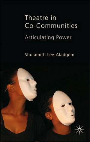 Theatre in Co-Communities: Articulating Power de Shulamith Lev-Aladgem