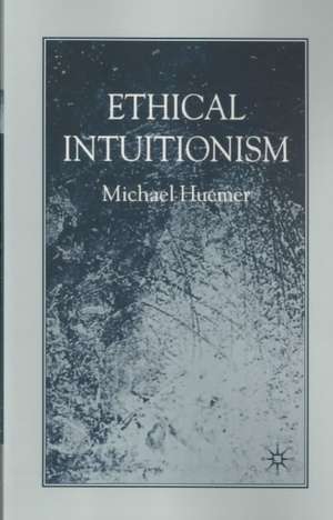 Ethical Intuitionism de M. Huemer