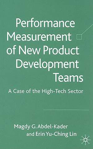 Performance Measurement of New Product Development Teams: A Case of the High-Tech Sector de Kenneth A. Loparo