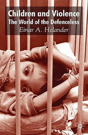 Children and Violence: The World of the Defenceless de E. Helander