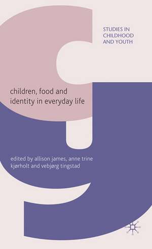 Children, Food and Identity in Everyday Life de A. James