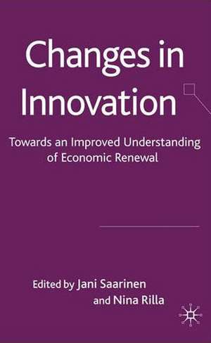 Changes in Innovation: Towards an Improved Understanding of Economic Renewal de J. Saarinen