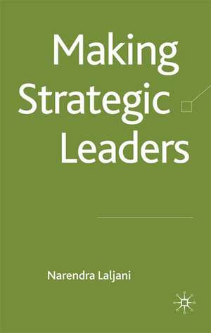 Making Strategic Leaders de N. Laljani