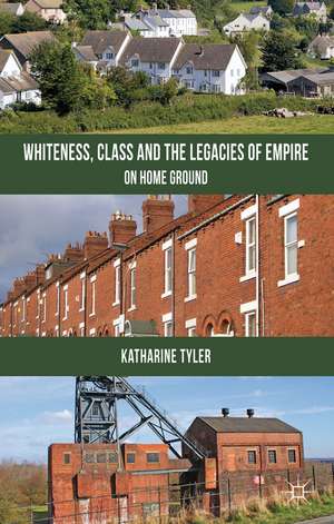 Whiteness, Class and the Legacies of Empire: On Home Ground de K. Tyler