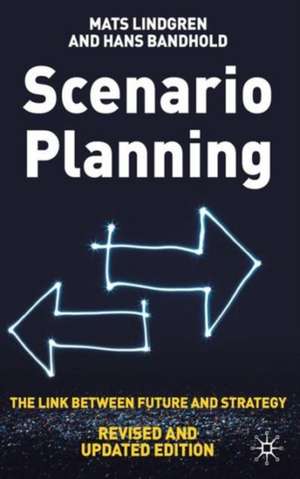 Scenario Planning - Revised and Updated: The Link Between Future and Strategy de Mats Lindgren