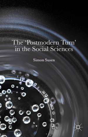 The ‘Postmodern Turn’ in the Social Sciences de Simon Susen