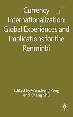 Currency Internationalization: Global Experiences and Implications for the Renminbi de W. Peng