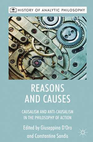 Reasons and Causes: Causalism and Anti-Causalism in the Philosophy of Action de A. Laitinen