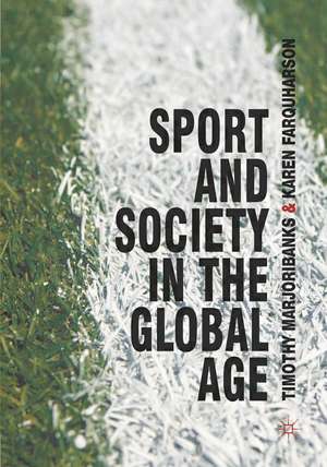 Sport and Society in the Global Age de Timothy Marjoribanks