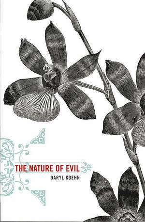 The Nature of Evil de D. Koehn