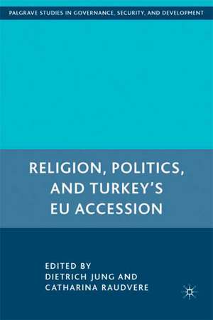 Religion, Politics, and Turkey’s EU Accession de D. Jung