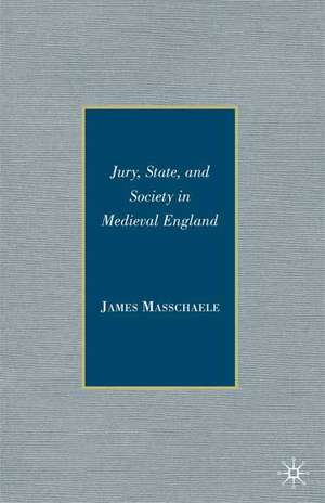 Jury, State, and Society in Medieval England de J. Masschaele