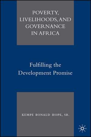 Poverty, Livelihoods, and Governance in Africa: Fulfilling the Development Promise de K. Hope