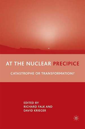 At the Nuclear Precipice: Catastrophe or Transformation? de D. Krieger