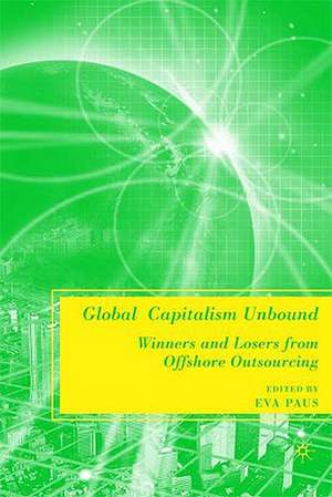 Global Capitalism Unbound: Winners and Losers from Offshore Outsourcing de E. Paus