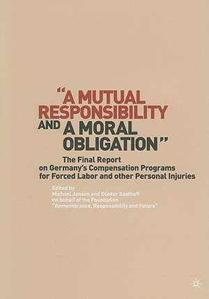 “A Mutual Responsibility and a Moral Obligation”: The Final Report on Germany’s Compensation Programs for Forced Labor and other Personal Injuries de G. Saathoff