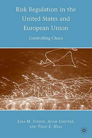 Risk Regulation in the United States and European Union: Controlling Chaos de A. Luedtke