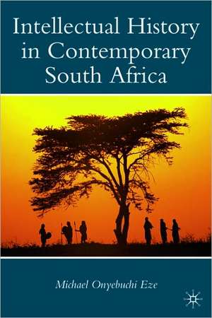 Intellectual History in Contemporary South Africa de M. Eze