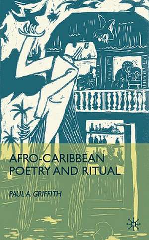 Afro-Caribbean Poetry and Ritual de P. Griffith