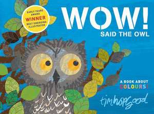 WOW! Said the Owl de Tim Hopgood