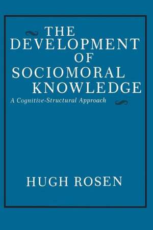 The Development of Sociomoral Knowledge (Paper) de H Rosen