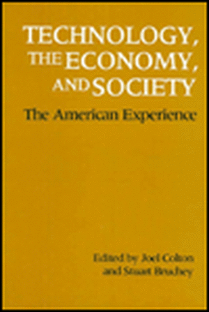 Technology the Economy & Society the American Experience de Joel Colton