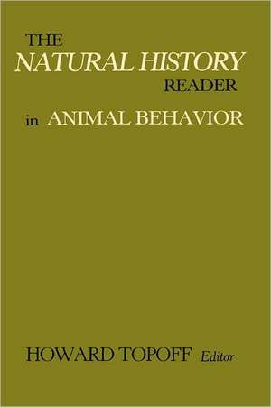 The Natural History Reader in Animal Behavior de H Topoff