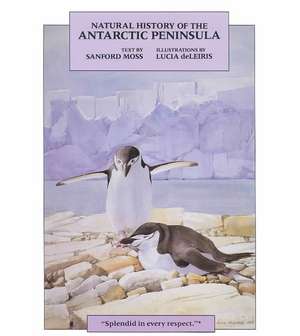 The Natural History of the Antarctic Peninsula de D Moss