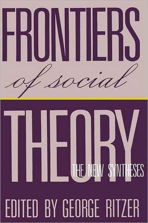 Frontiers of Social Theory – The New Syntheses (Paper) de G Ritzer