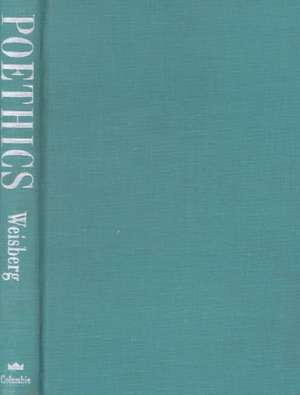 Poethics and Other Strategies of Law and Literature de R Weisberg